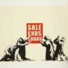 Sale Ends Today -DEODATO Saldi banksy sale ends v1 signed